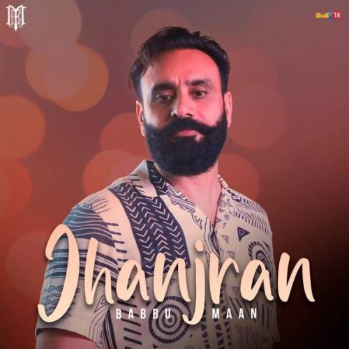 Jhanjran Babbu Maan mp3 song download, Jhanjran Babbu Maan full album