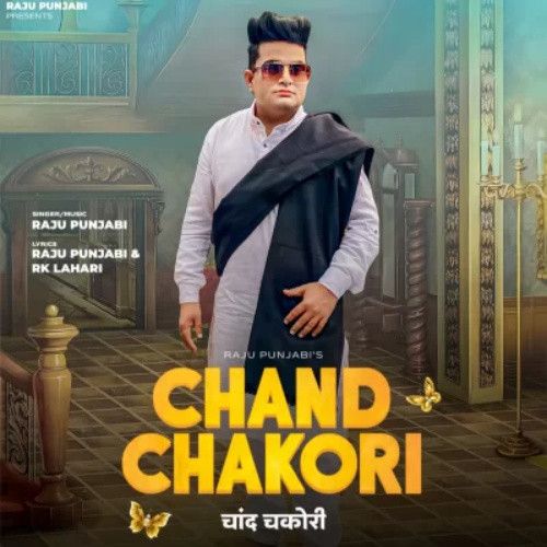 Chand Chakori Raju Punjabi mp3 song download, Chand Chakori Raju Punjabi full album