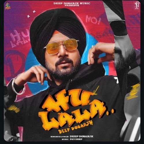 Hulalala Deep Dosanjh mp3 song download, Hulalala Deep Dosanjh full album