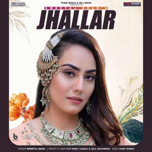 Jhallar Sweetaj Brar mp3 song download, Jhallar Sweetaj Brar full album