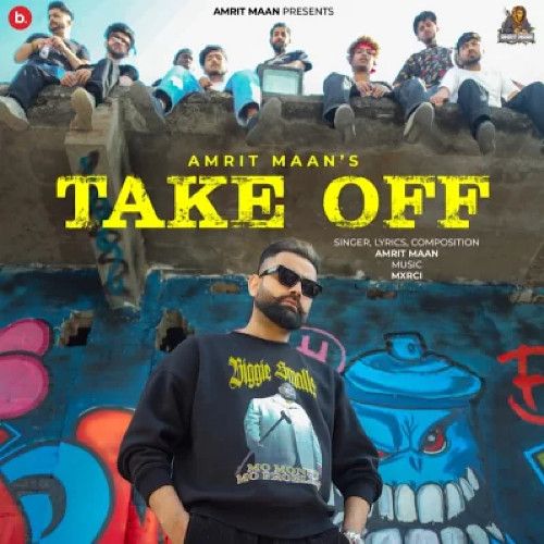 Take Off Amrit Maan mp3 song download, Take Off Amrit Maan full album