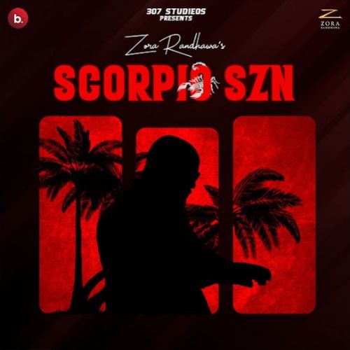 Karobaar Zora Randhawa mp3 song download, Scorpio SZN - EP Zora Randhawa full album