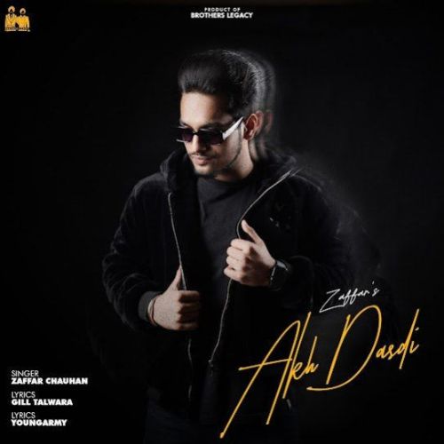 Akh Dasdi Zaffar Chauhan mp3 song download, Akh Dasdi Zaffar Chauhan full album