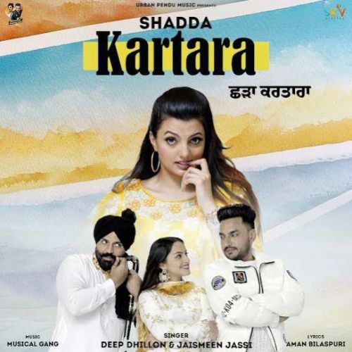 Shadda Kartara Deep Dhillon, Jaismeen Jassi mp3 song download, Shadda Kartara Deep Dhillon, Jaismeen Jassi full album