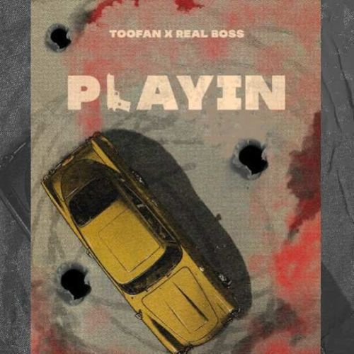 Playin Real Boss, Toofan mp3 song download, Playin Real Boss, Toofan full album