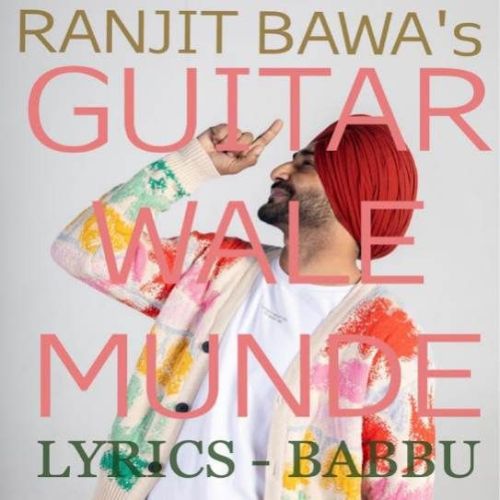 Guitar Wale Munde Ranjit Bawa mp3 song download, Guitar Wale Munde Ranjit Bawa full album