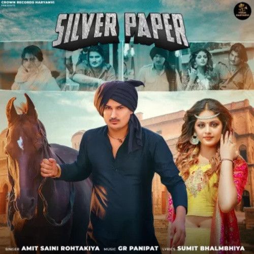 Silver Paper Amit Saini Rohtakiya mp3 song download, Silver Paper Amit Saini Rohtakiya full album