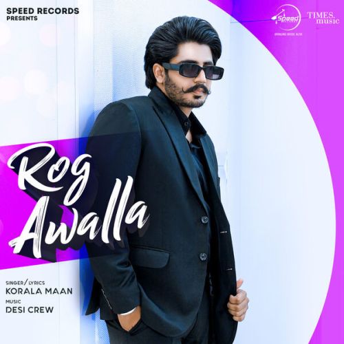 Rog Awalla Korala Maan mp3 song download, Rog Awalla Korala Maan full album