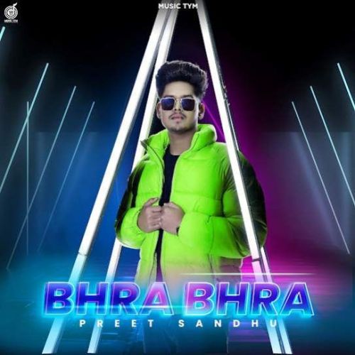 Bhra Bhra Preet Sandhu mp3 song download, Bhra Bhra Preet Sandhu full album