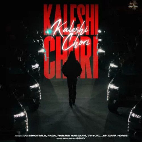 Kaleshi Chori DG Immortals, Raga mp3 song download, Kaleshi Chori DG Immortals, Raga full album