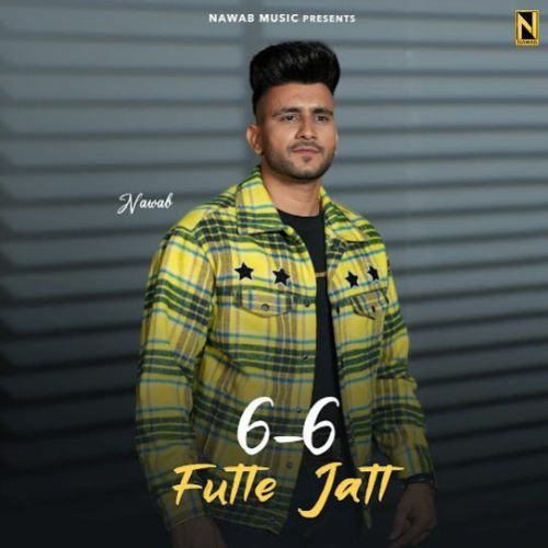 6-6 Futte Jatt Nawab mp3 song download, 6-6 Futte Jatt Nawab full album