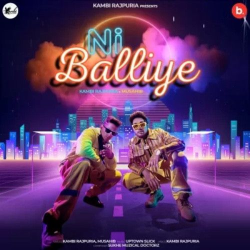 Ni Balliye Kambi Rajpuria mp3 song download, Ni Balliye Kambi Rajpuria full album