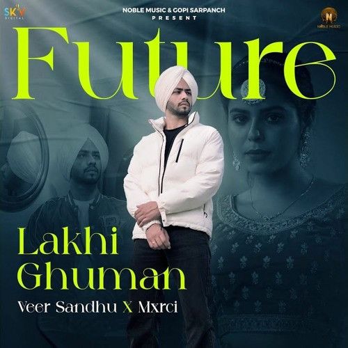 Future Lakhi Ghuman mp3 song download, Future Lakhi Ghuman full album
