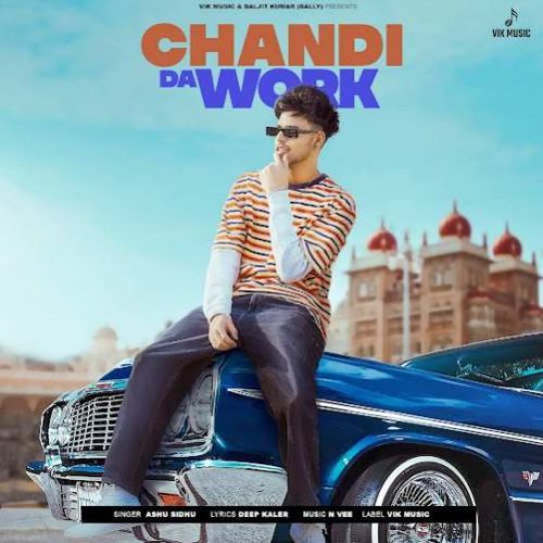 Chandi Da Work Ashu Sidhu mp3 song download, Chandi Da Work Ashu Sidhu full album