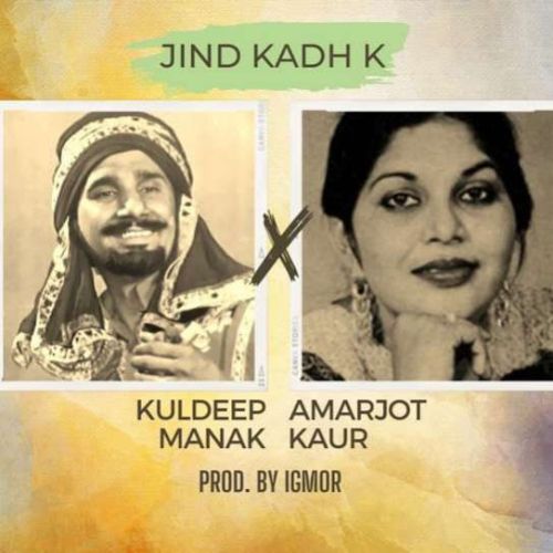 Jind Kadh K Kuldeep Manak, Amarjot mp3 song download, Jind Kadh K Kuldeep Manak, Amarjot full album