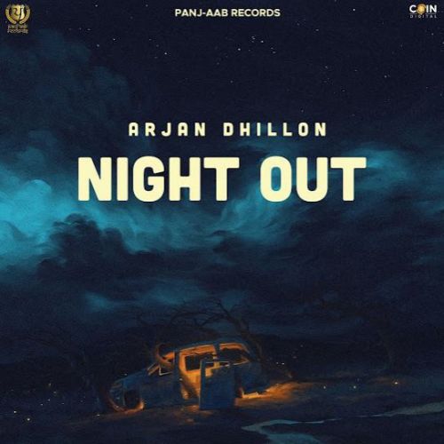 Night Out Arjan Dhillon mp3 song download, Night Out (Original) Arjan Dhillon full album
