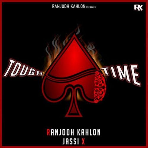Tough Time Ranjodh Kahlon mp3 song download, Tough Time Ranjodh Kahlon full album