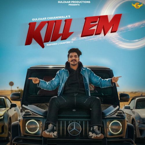 Kill EM Gulzaar Chhaniwala mp3 song download, Kill EM Gulzaar Chhaniwala full album