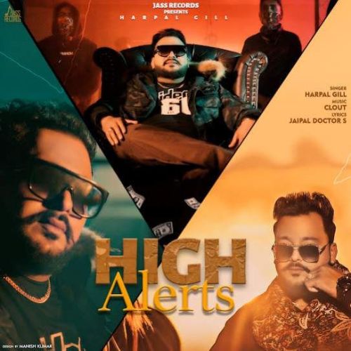 High Alerts Harpal Gill mp3 song download, High Alerts Harpal Gill full album