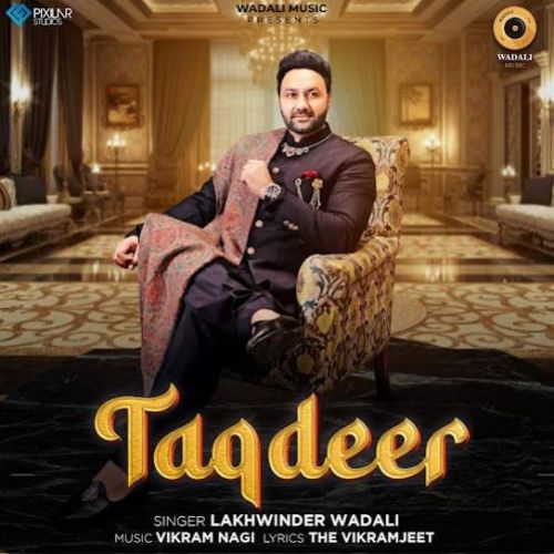 Taqdeer Lakhwinder Wadali mp3 song download, Taqdeer Lakhwinder Wadali full album