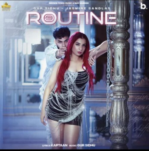 Routine Gur Sidhu, Jasmine Sandlas mp3 song download, Routine Gur Sidhu, Jasmine Sandlas full album