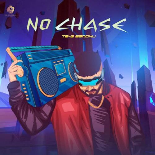 No Chase Te-G Sandhu mp3 song download, No Chase - EP Te-G Sandhu full album