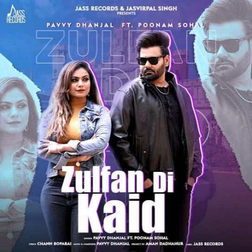 Zulfan Di Kaid Pavvy Dhanjal mp3 song download, Zulfan Di Kaid Pavvy Dhanjal full album
