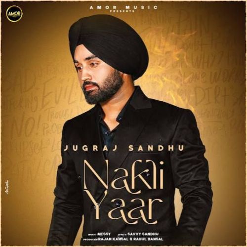 Nakli Yaar Jugraj Sandhu mp3 song download, Nakli Yaar Jugraj Sandhu full album