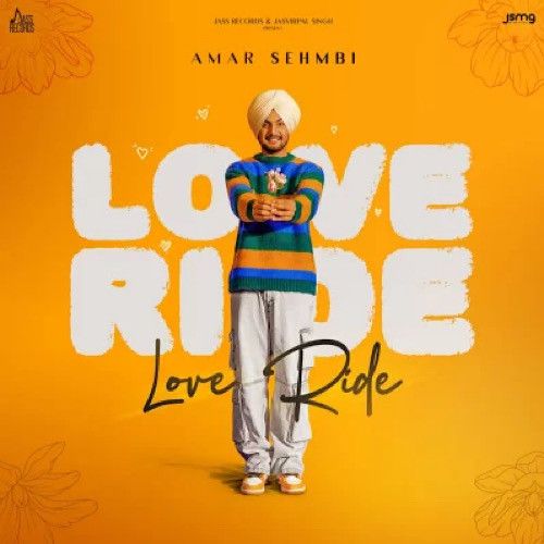 Sarya Pya Amar Sehmbi mp3 song download, Love Ride - EP Amar Sehmbi full album