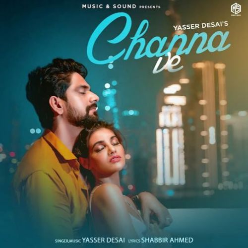 Channa Ve Yasser Desai mp3 song download, Channa Ve Yasser Desai full album