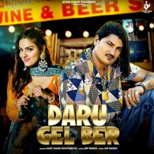Daru Gel Ber Amit Saini Rohtakiya mp3 song download, Daru Gel Ber Amit Saini Rohtakiya full album