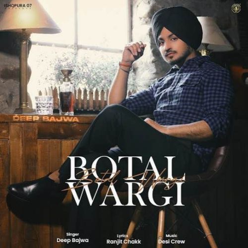 Botal Wargi Deep Bajwa mp3 song download, Botal Wargi Deep Bajwa full album