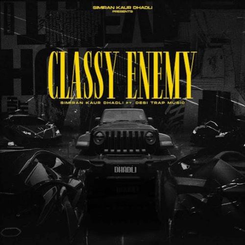 Classy Enemy Simiran Kaur Dhadli mp3 song download, Classy Enemy Simiran Kaur Dhadli full album