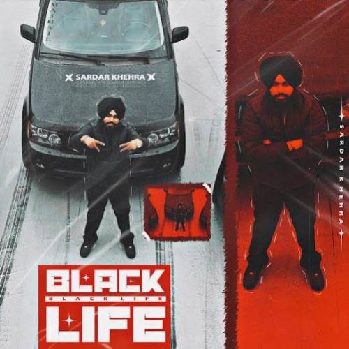 Black Life Sardar Khehra mp3 song download, Black Life Sardar Khehra full album