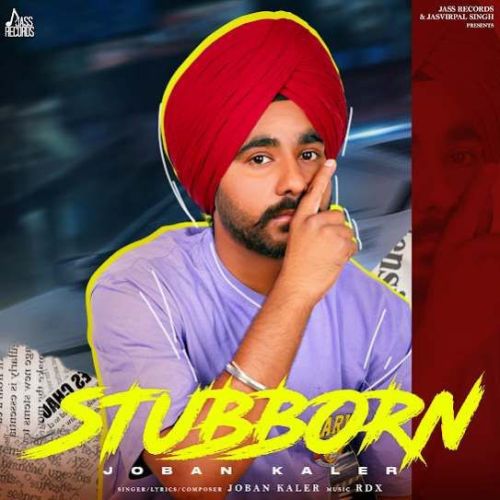 Stubborn Joban Kaler mp3 song download, Stubborn Joban Kaler full album