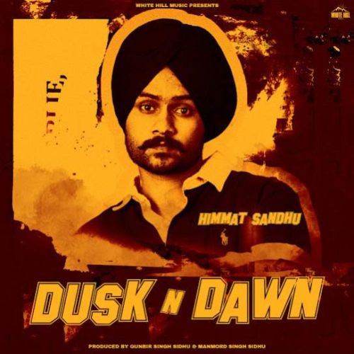 Vaardaat Himmat Sandhu mp3 song download, Dusk N Dawn - EP Himmat Sandhu full album