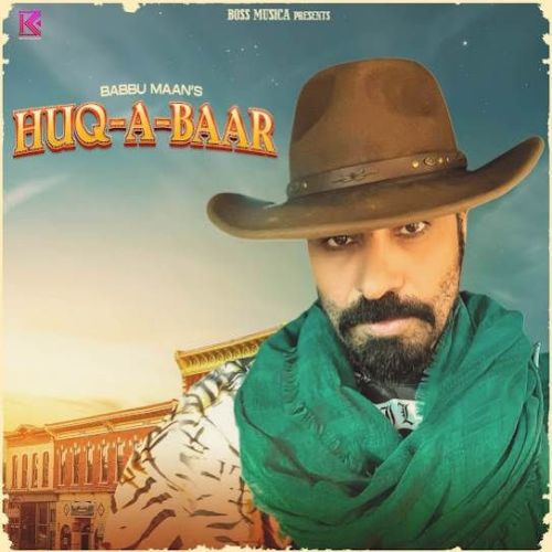 HUQ-A-BAAR Babbu Maan mp3 song download, HUQ-A-BAAR Babbu Maan full album