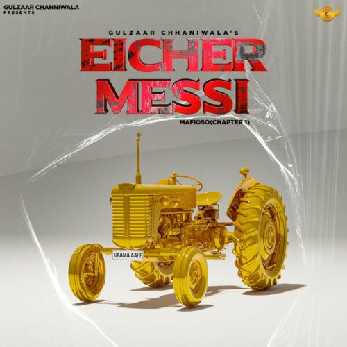 Eicher Messi Gulzaar Chhaniwala mp3 song download, Eicher Messi Gulzaar Chhaniwala full album