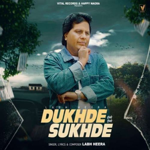 Dukhde Sukhde Labh Heera mp3 song download, Dukhde Sukhde Labh Heera full album