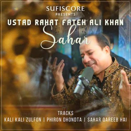 Kali Kali Zulfon Rahat Fateh Ali Khan mp3 song download, Sahar - EP Rahat Fateh Ali Khan full album