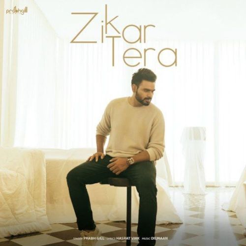 Zikar Tera Prabh Gill mp3 song download, Zikar Tera Prabh Gill full album