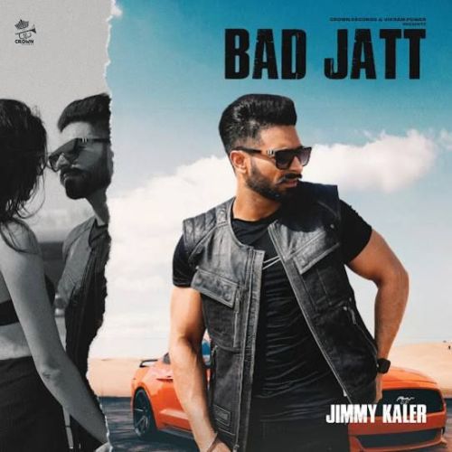 BAD JATT Jimmy Kaler mp3 song download, BAD JATT Jimmy Kaler full album