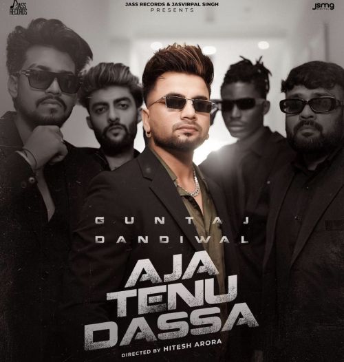 Aja Tenu Dassa Guntaj Dandiwal mp3 song download, Aja Tenu Dassa Guntaj Dandiwal full album