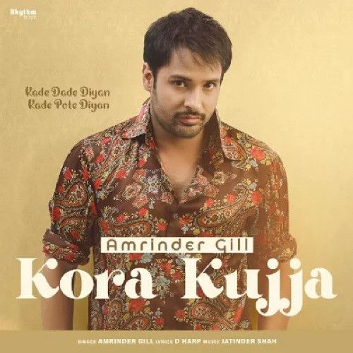 Kora Kujja Amrinder Gill mp3 song download, Kora Kujja Amrinder Gill full album