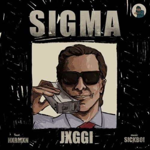 Sigma Jxggi mp3 song download, Sigma Jxggi full album
