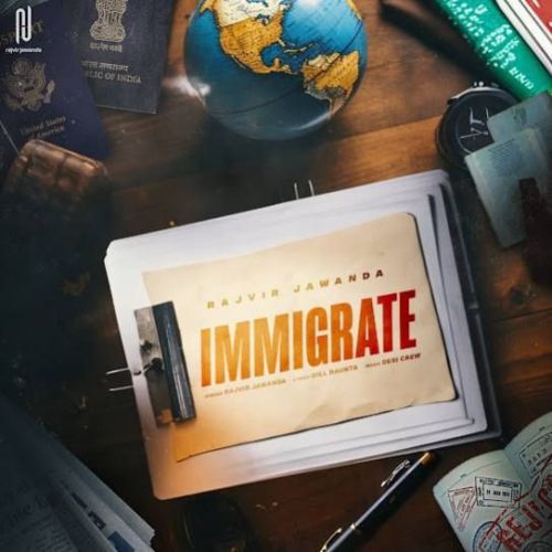 Immigrate Rajvir Jawanda mp3 song download, Immigrate Rajvir Jawanda full album