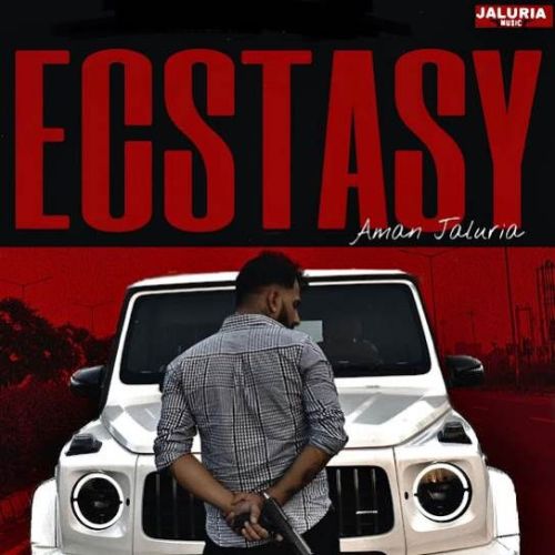 Ecstasy Aman Jaluria mp3 song download, Ecstasy Aman Jaluria full album