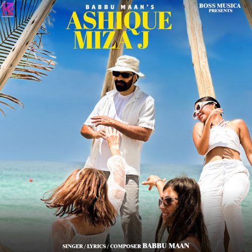 Ashique Mizaj Babbu Maan mp3 song download, Ashique Mizaj Babbu Maan full album