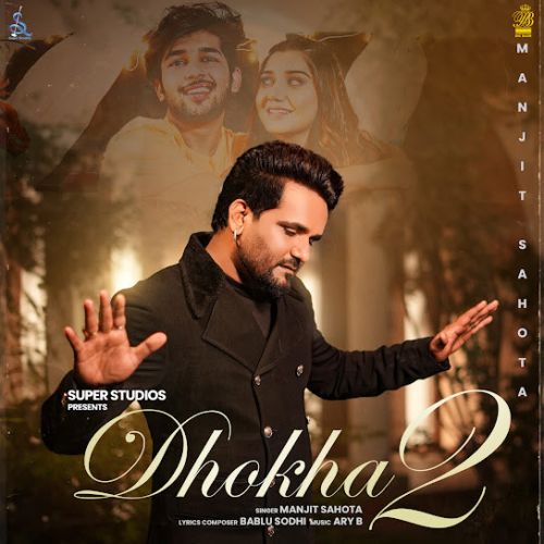 Dhokha 2 Manjit Sahota mp3 song download, Dhokha 2 Manjit Sahota full album
