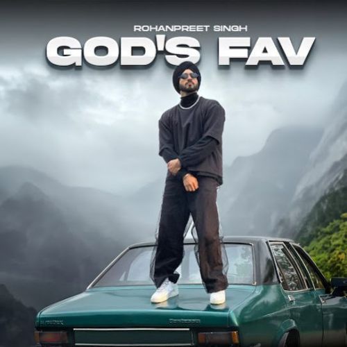 God's Fav Rohanpreet Singh mp3 song download, God's Fav Rohanpreet Singh full album